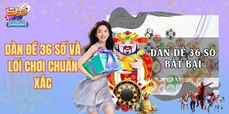 Dàn Đề 36 Số Và Những Lối Chơi Dàn Đề Chuẩn Xác Nhất 