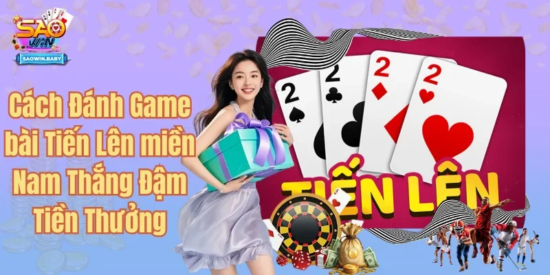 Game Bài Tiến Lên Miền Nam - Luật Chơi Và Bí Quyết Bất Bại