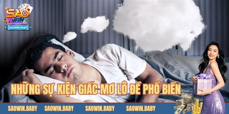 Những sự kiện giấc mơ lô đề phổ biến nhất 
