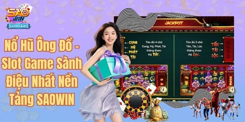 Nổ Hũ Ông Đồ - Slot Game Sành Điệu Nhất Nền Tảng SAOWIN